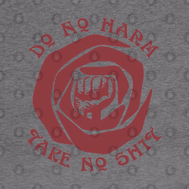 Do No Harm Take No Shit by Slightly Unhinged